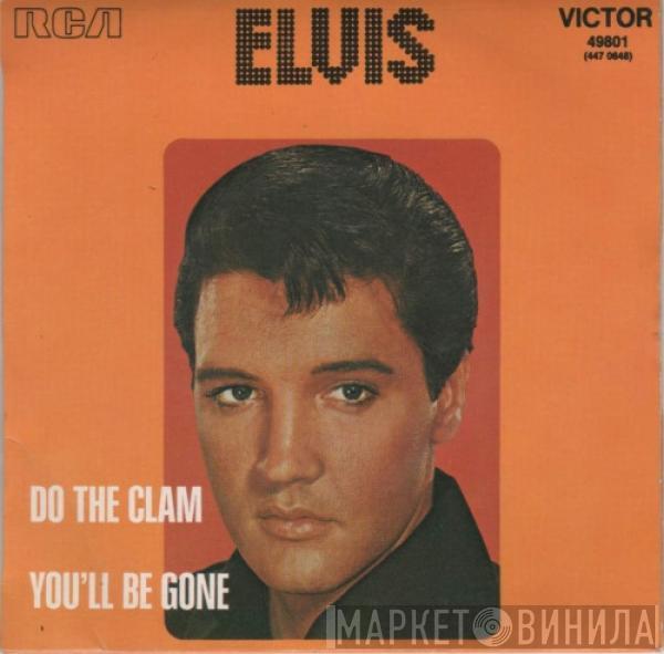 Elvis Presley - Do The Clam / You'll Be Gone