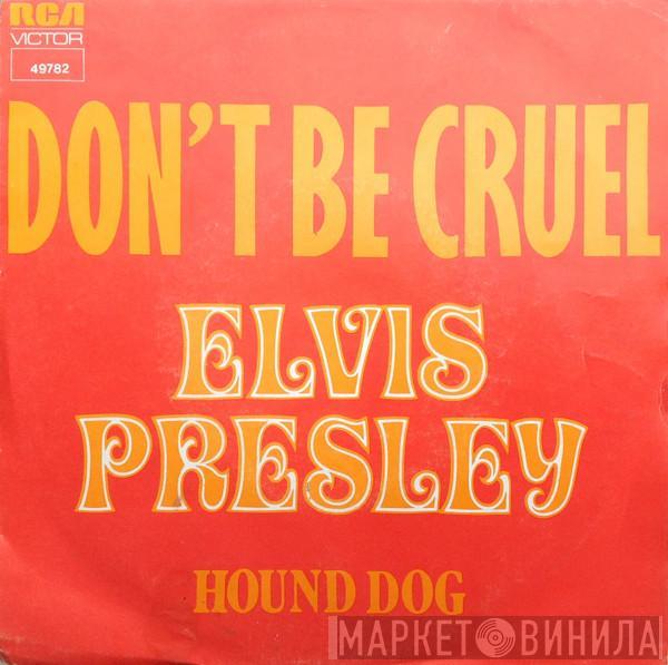  Elvis Presley  - Don't Be Cruel
