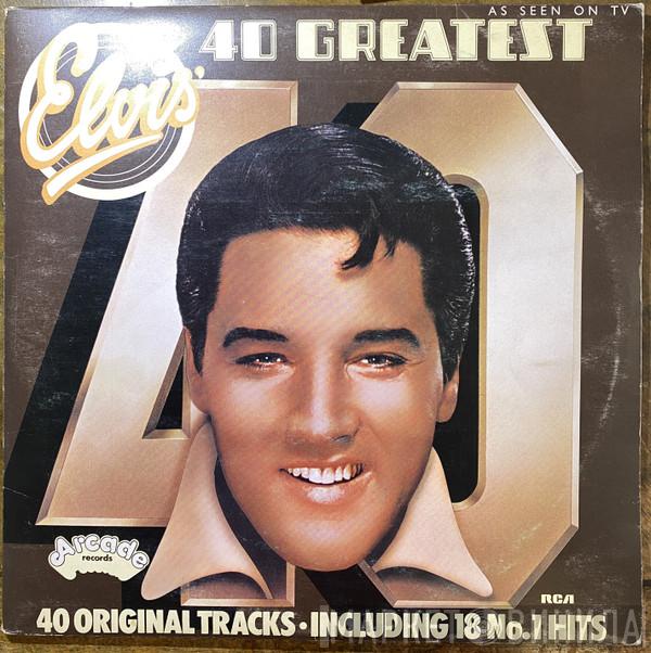  Elvis Presley  - Elvis' 40 Greatest
