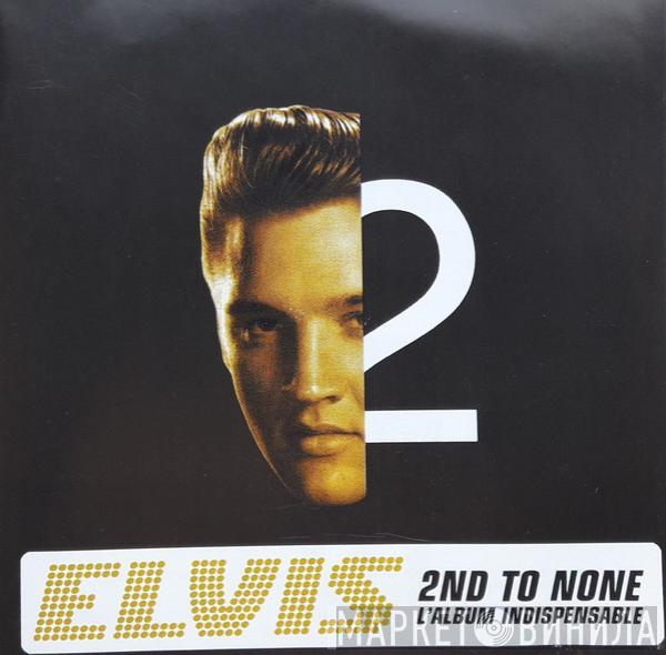  Elvis Presley  - Elvis 2nd To None