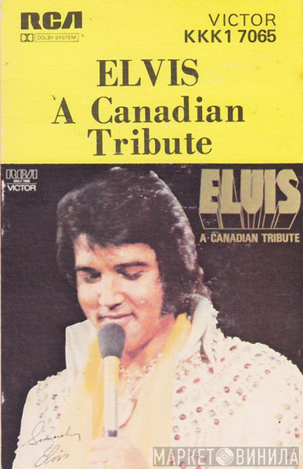  Elvis Presley  - Elvis - A Canadian Tribute