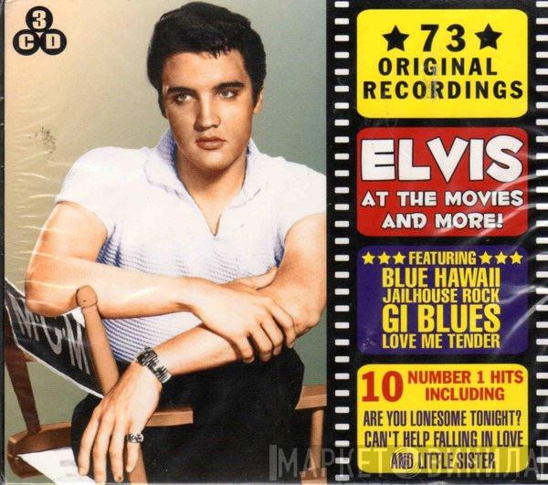 Elvis Presley - Elvis At The Movies And More !