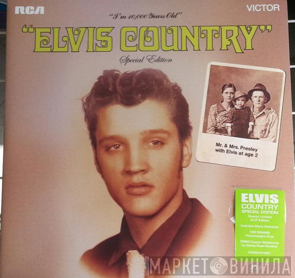  Elvis Presley  - Elvis Country (I'm 10,000 Years Old) - Special Edition