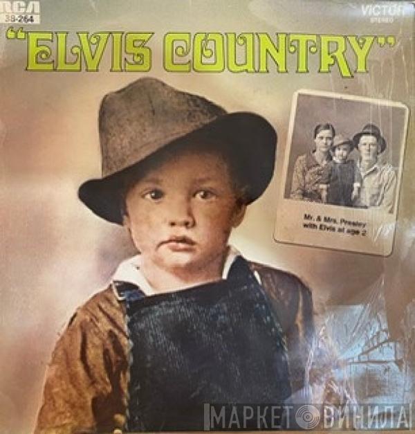  Elvis Presley  - Elvis Country (I'm 10,000 Years Old)