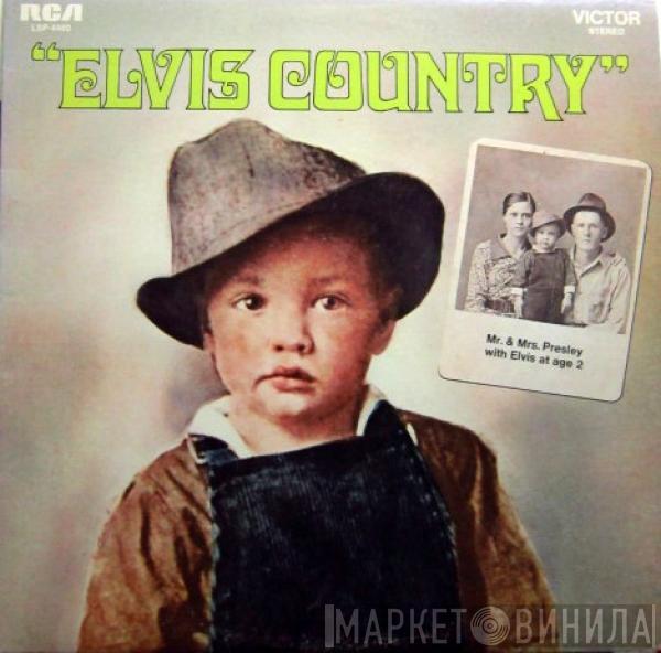  Elvis Presley  - Elvis Country (I'm 10,000 Years Old)