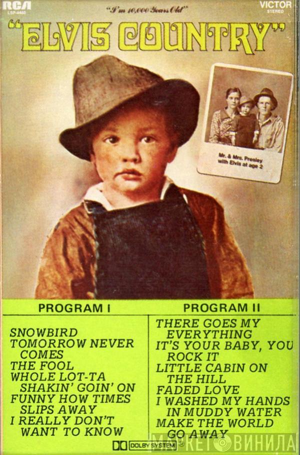  Elvis Presley  - Elvis Country (I'm 10,000 Years Old)