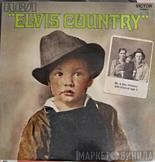  Elvis Presley  - Elvis Country (I'm 10,000 Years Old)