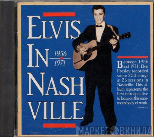 Elvis Presley - Elvis In Nashville 1956 - 1971