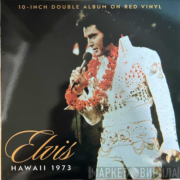 Elvis Presley - Elvis Presley – Hawaii 1973