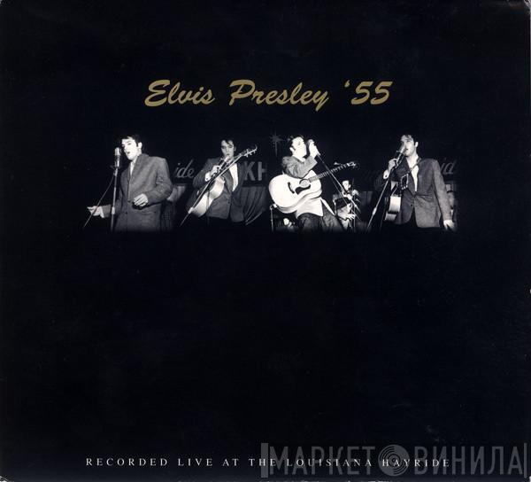  Elvis Presley  - Elvis Presley '55 (Recorded Live At The Louisiana Hayride)