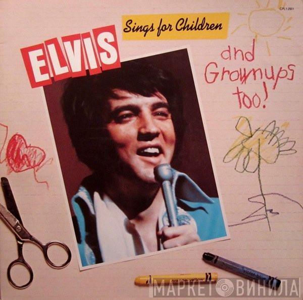 Elvis Presley - Elvis Sings For Children And Grownups Too!