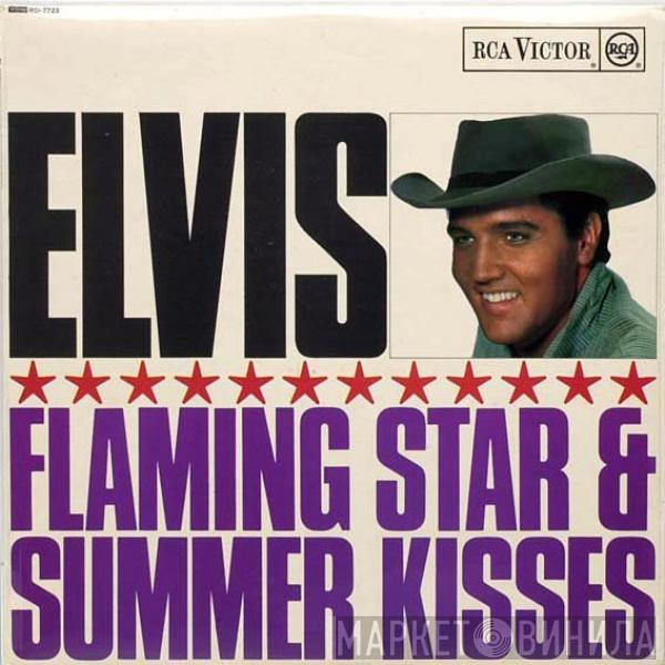 Elvis Presley - Flaming Star & Summer Kisses