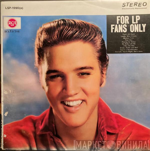Elvis Presley - For LP Fans Only