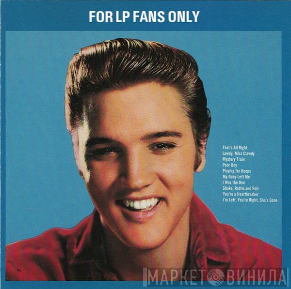 Elvis Presley - For LP Fans Only