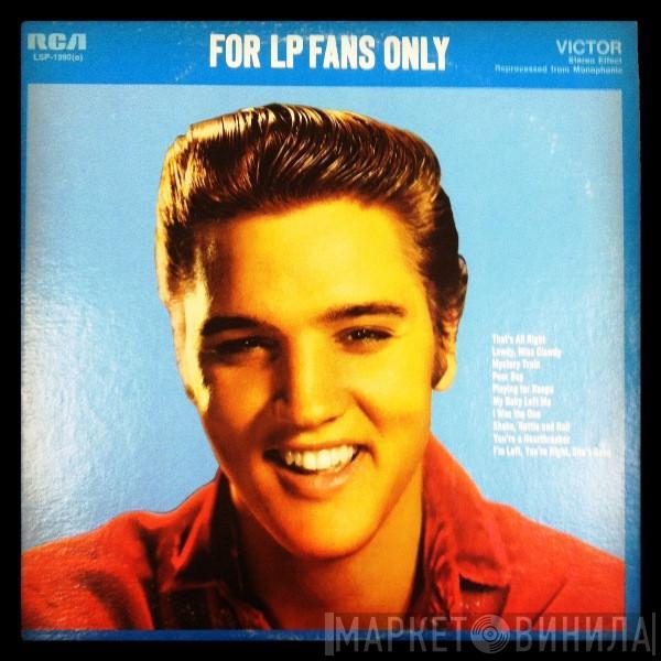Elvis Presley - For LP Fans Only