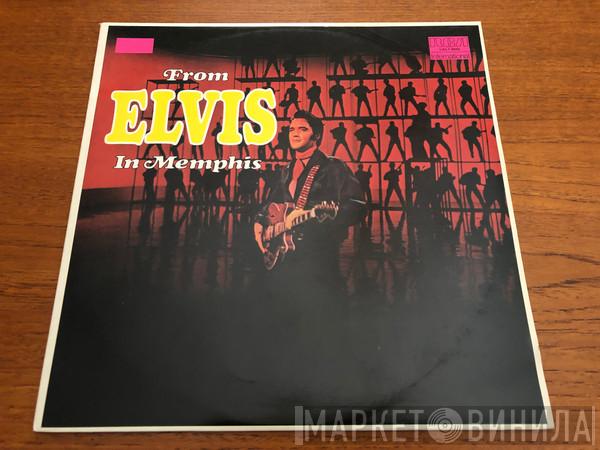  Elvis Presley  - From Elvis In Memphis