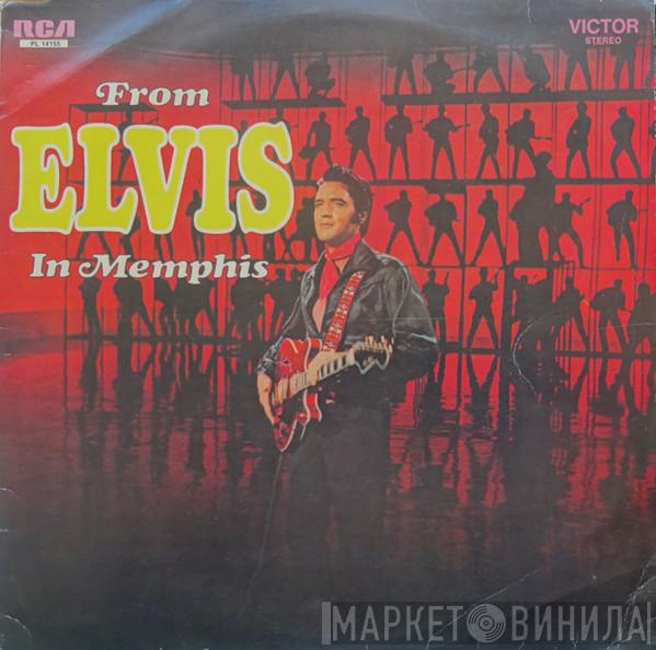  Elvis Presley  - From Elvis In Memphis
