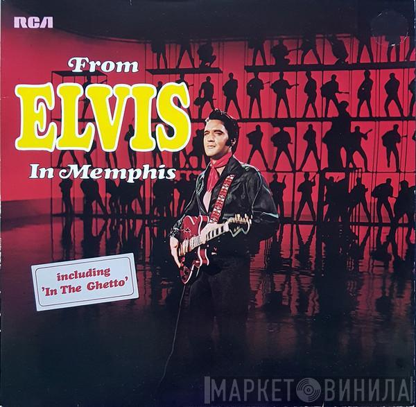  Elvis Presley  - From Elvis In Memphis