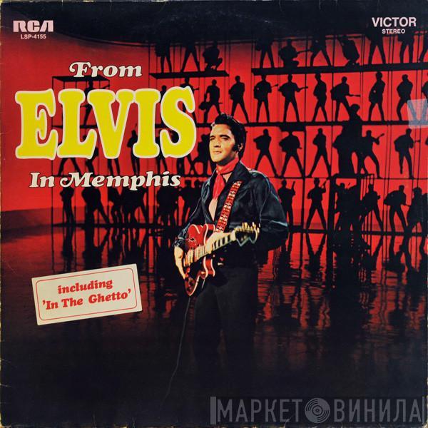  Elvis Presley  - From Elvis In Memphis