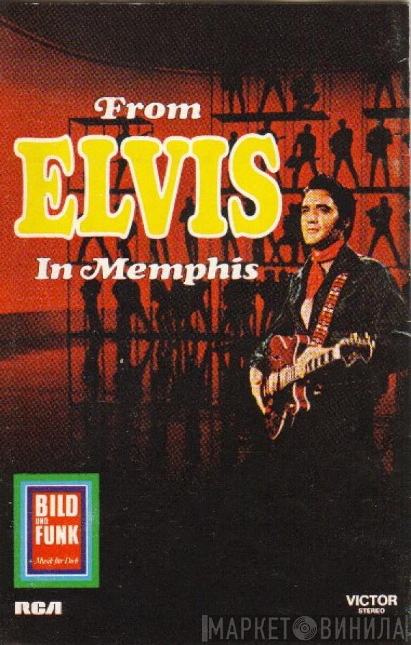  Elvis Presley  - From Elvis In Memphis