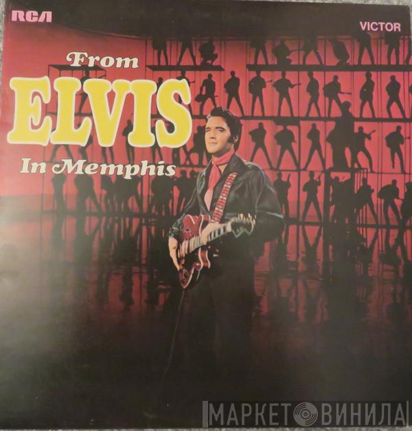  Elvis Presley  - From Elvis In Memphis