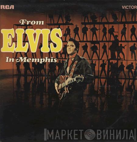  Elvis Presley  - From Elvis In Memphis