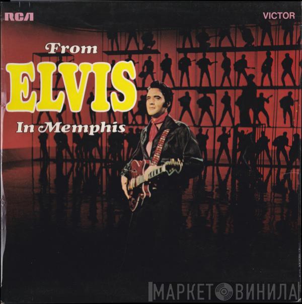 Elvis Presley - From Elvis In Memphis