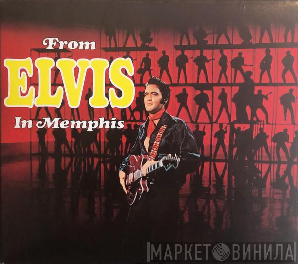 Elvis Presley - From Elvis In Memphis