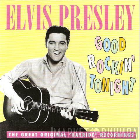  Elvis Presley  - Good Rockin' Tonight (The Great Original 'Hayride' Recordings)