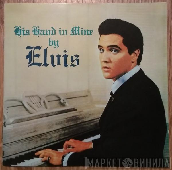  Elvis Presley  - His Hand In Mine