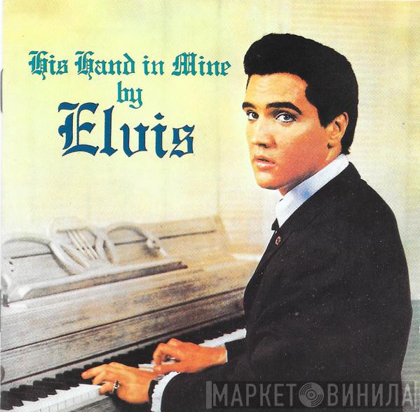  Elvis Presley  - His Hand In Mine