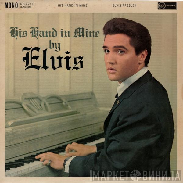 Elvis Presley - His Hand In Mine