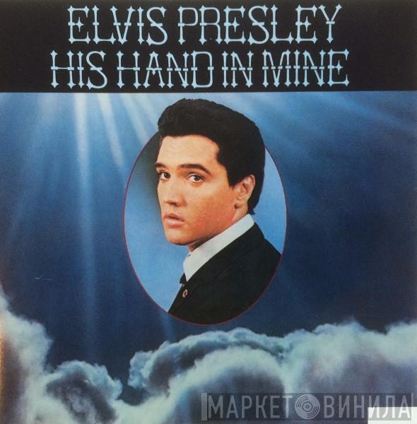  Elvis Presley  - His Hand In Mine