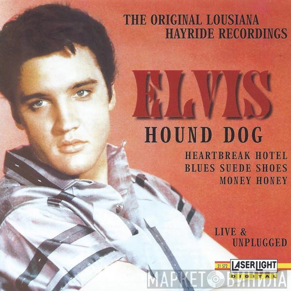  Elvis Presley  - Hound Dog (Live & Unplugged - The Original Louisiana Hayride Recordings)