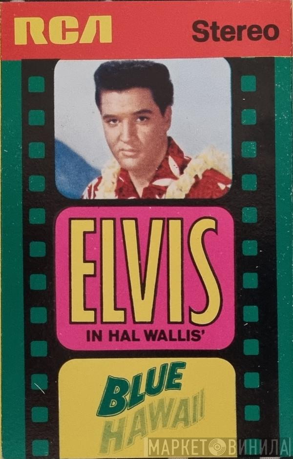  Elvis Presley  - In Hal Wallis' Blue Hawaii