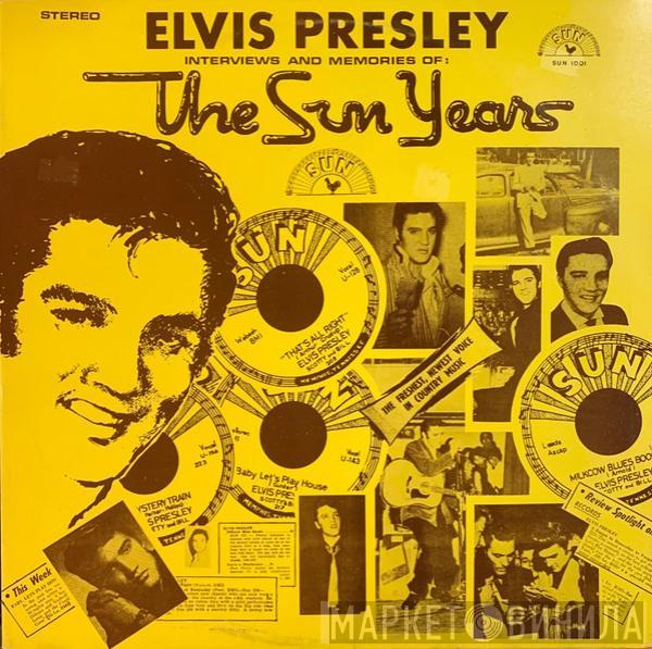 Elvis Presley - Interviews And Memories Of: The Sun Years