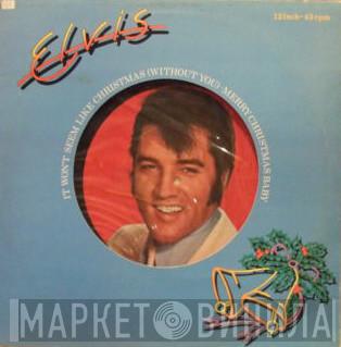 Elvis Presley - It Won't Seem Like Christmas (Without You)