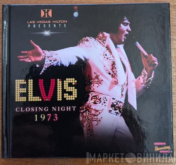 Elvis Presley - Las Vegas Hilton Presents Elvis Closing Night 1973