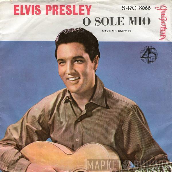  Elvis Presley  - O Sole Mio (It's Now Or Never)