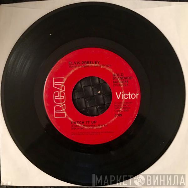 Elvis Presley - Patch It Up / You Don't Have to Say You Love Me