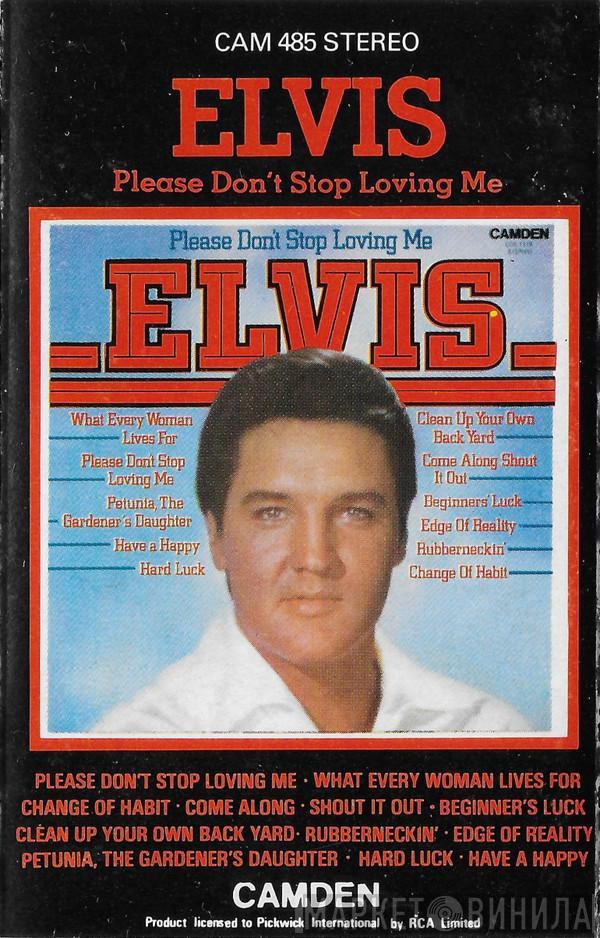 Elvis Presley - Please Don't Stop Loving Me