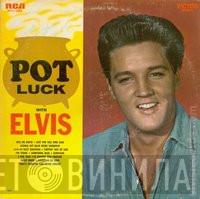  Elvis Presley  - Pot Luck