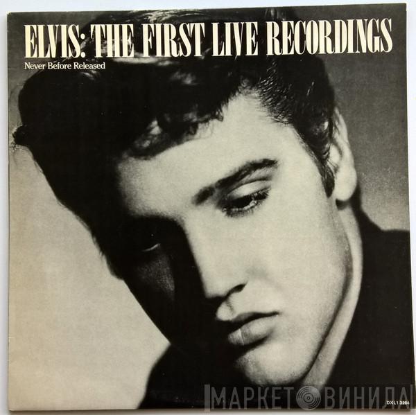  Elvis Presley  - The First Live Recordings