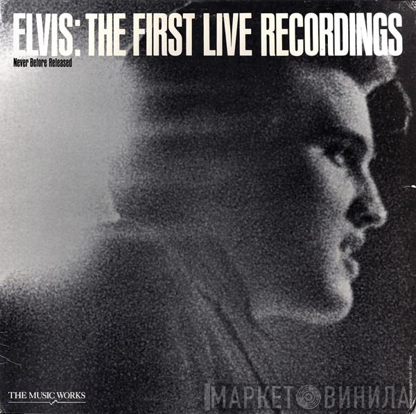 Elvis Presley - The First Live Recordings
