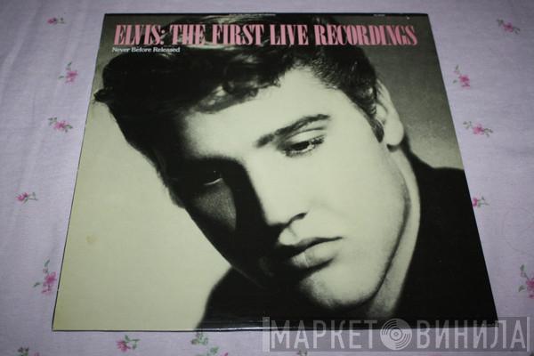  Elvis Presley  - The First Live Recordings