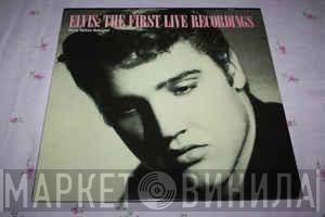  Elvis Presley  - The First Live Recordings