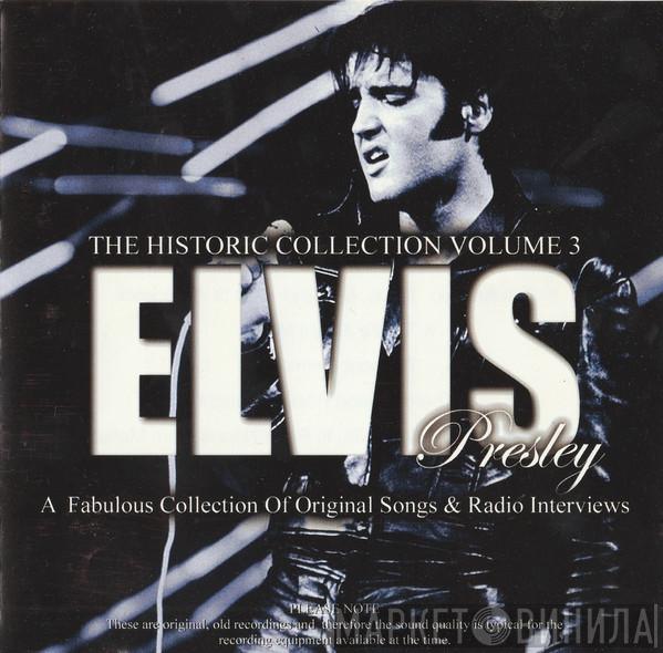 Elvis Presley - The Historic Collection Volume 3