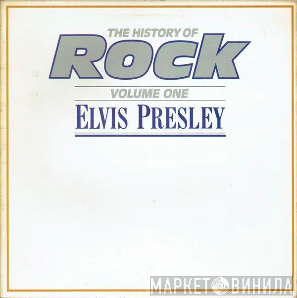 Elvis Presley - The History Of Rock (Volume One)