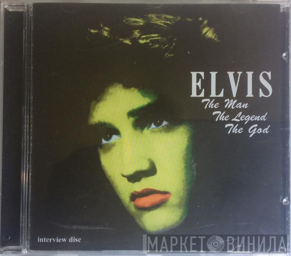 Elvis Presley - The Man, The Legend, The God (Interview Disc)