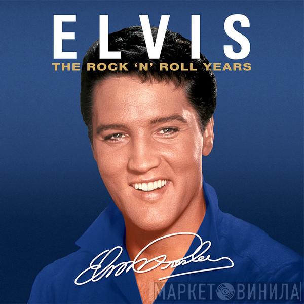 Elvis Presley - The Rock 'N' Roll Years